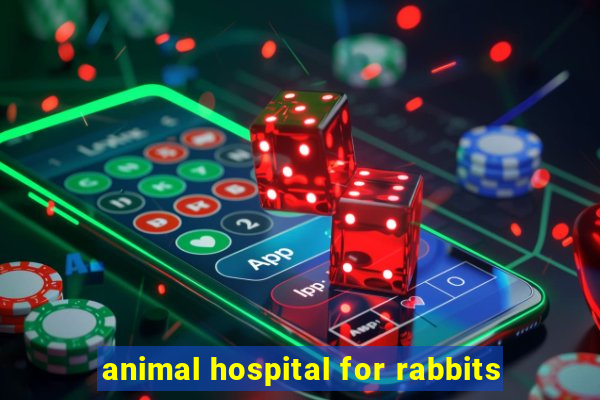 animal hospital for rabbits